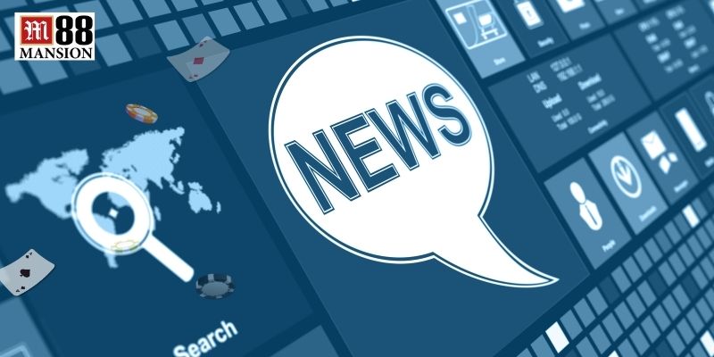 Cập nhật tin tức M88 mới nhất mỗi ngày